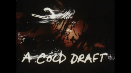 A Cold Draft (1988) dir. Lis Rhodes