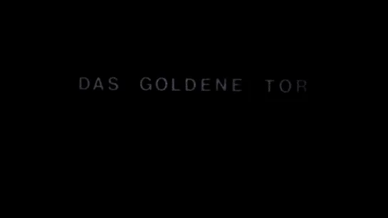 Золотые ворота / The Golden Gate / Das Goldene Tor (1992) dir. Jürgen Reble