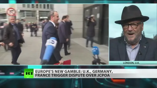 EUROPE TRIES TO REVIVE IRAN DEAL 'AT DEATH'S DOOR' – GEORGE GALLOWAY