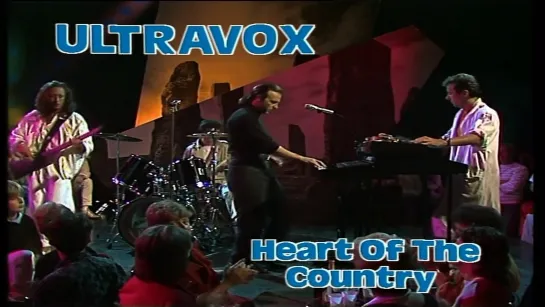 Ultravox — Heart Of The Country