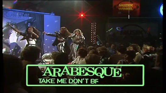 Arabesque — Take Me Dont Break Me