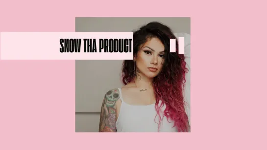 SNOW THA PRODUCT