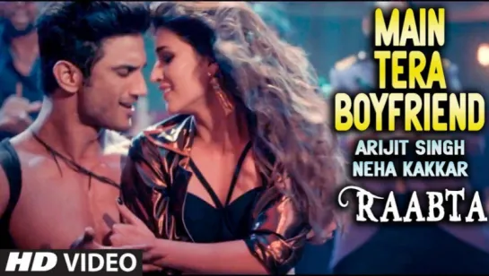 Main Tera Boyfriend Song  "Raabta" 2017  Arijit S  Neha K Meet Bros  Sushant Singh Rajput Kriti Sanon