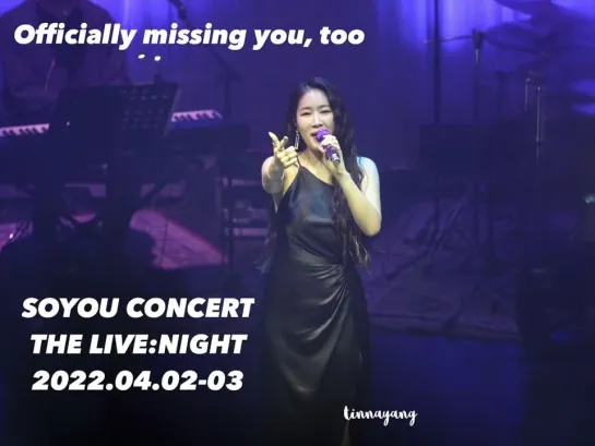 [THE LIVE : NIGHT] 220403 SOYOU - Officially missing you, too