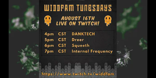 WiddFam TunesDay Episode 60 (Twitch live 16.08.2022): DANKTECH, Dreer, Squeeth, Internal Frequency