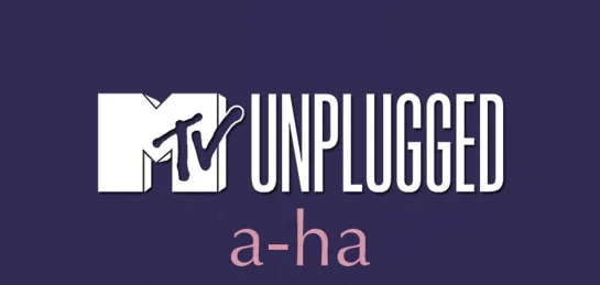 a-ha. MTV Unplugged. HD