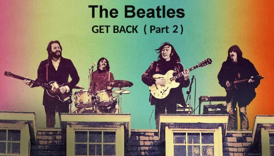 THE BEATLES. Get Back. Part 2. HD