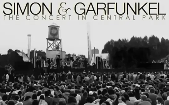 Simon & Garfunkel. THE CONCERT IN CENTRAL PARK.