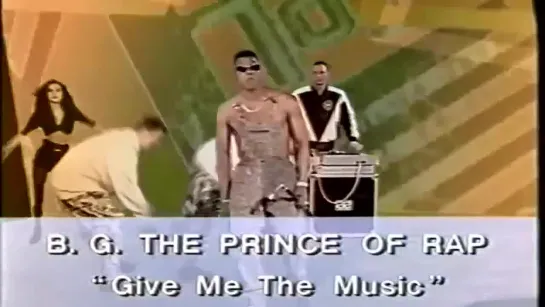 B.G. The Prince Of Rap -- Give Me The Music 1991