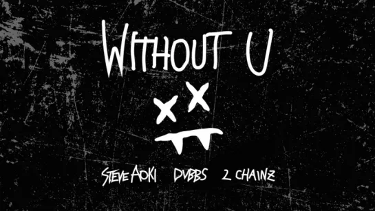 Steve Aoki ft. DVBBS - Without U feat. 2 Chainz (Cover Art)