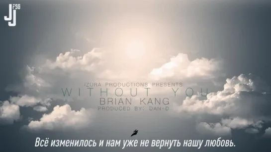 Brian Kang (JYP Trainee) - Without You [русс. саб]