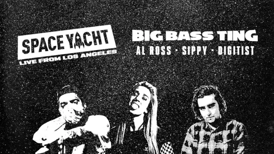 Sippy, Al Ross & Digitist - Live @ Space Yacht: Big Bass Ting 2020 (Sound Nightclub, Los Angeles)