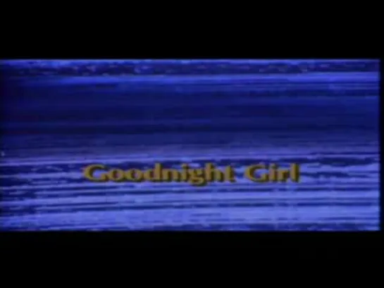 Wet Wet Wet - Goodnight Girl