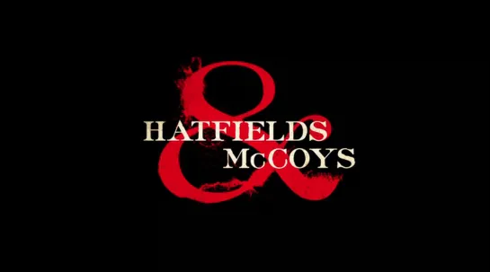 1. Вражда / Хэтфилды и Маккои / Hatfields & McCoys 2012