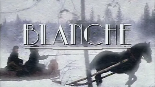 8-11. Бланш / Blanche 1993