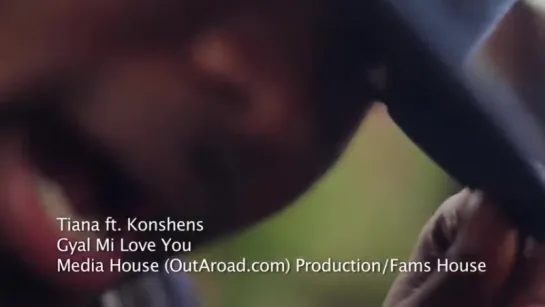 Tiana ft Konshens - Gal Mi Love You