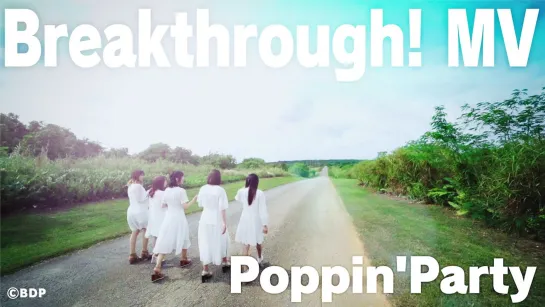 Poppin' Party – Breakthrough! MV