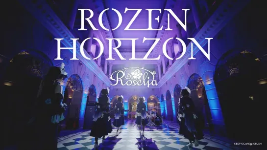 Roselia – ROZEN HORIZON MV