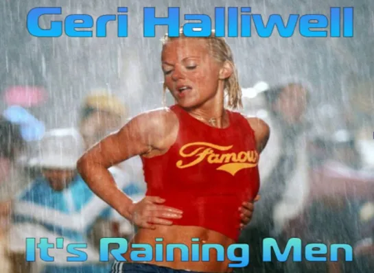 Geri Halliwell - "It`s raining men" cover "The Weather Girls" 2001