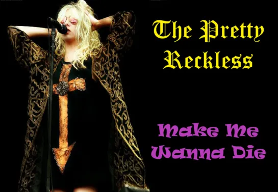 The Pretty Reckless "Make Me Wanna Die" album Kick-Ass: Music from the Motion Picture (Rock in Rio USA 2015)