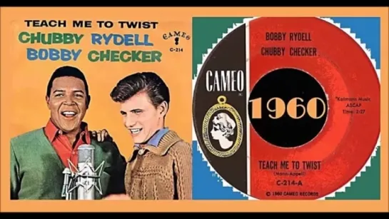 CHUBBY CHECKER & BOBBY RYDELL - Teach Me To Twist