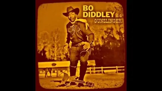 Bo Diddley - Is a GunSlinger