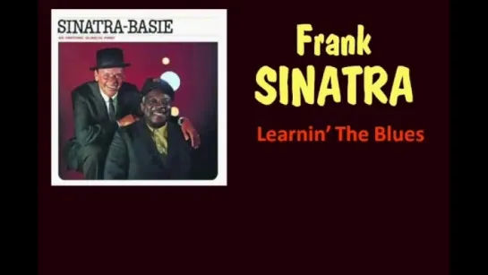 Frank Sinatra - Learning The Blues (Frank Sinatra - with Lyrics)