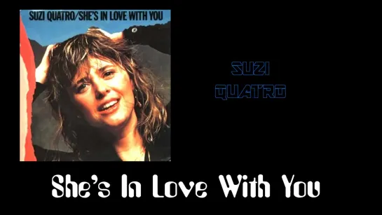 Suzi Quatro - She's In Love With You (1979)