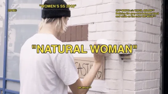 Off-White S/S 2018 "NATURAL WOMAN" Documentary