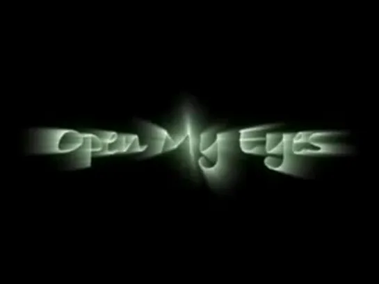 Open my eyes