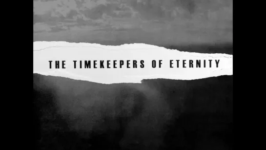 The Timekeepers of Eternity (2021) dir. Aristotelis Maragkos [rus+eng]