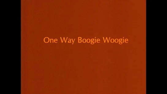 One Way Boogie Woogie/27 Years Later (2005) dir. James Benning