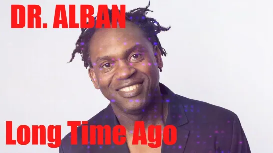 Dr. Alban - Long Time Ago (Sash! Mix) (1997)