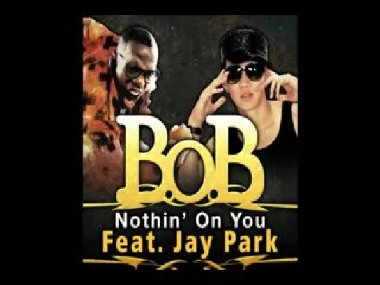 (preview) B.o.B feat Jay Park - Nothin On You