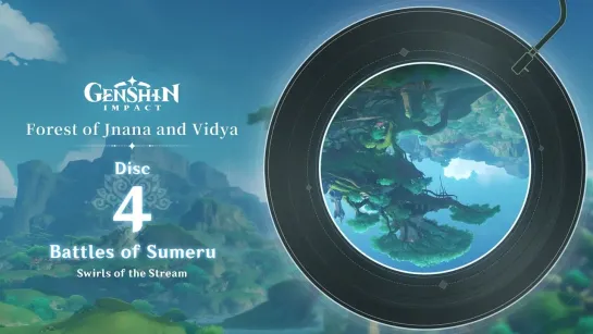 Forest of Jnana and Vidya - Disc 4: Battles of Sumeru｜Genshin Impact