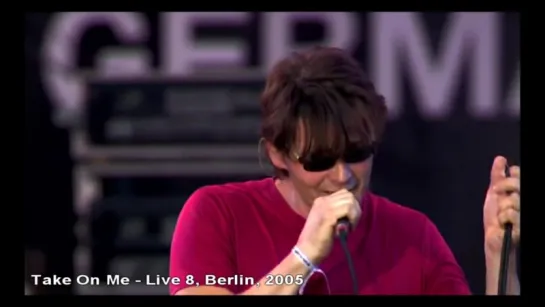 A-ha - Take On Me - Live 8, Berlin  [HD]