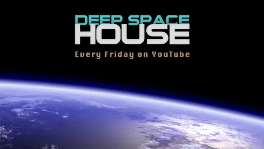 Deep Space House Show 225 _ Atmospheric Deep House  Deep Tech House Mix _ 2016