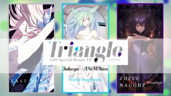 xi - ANiMA remixed; Sakuzyo - ANiMAtion (Diverse System - Triangle)