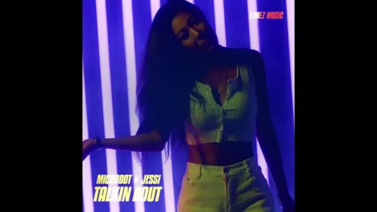 Microdot – Talkin Bout (Feat. Jessi)