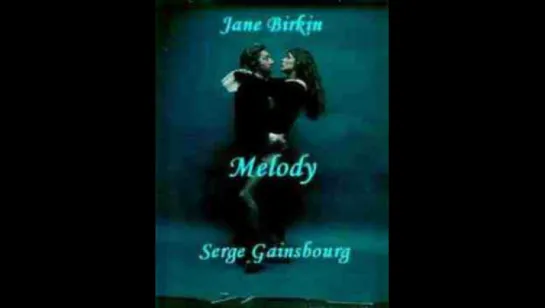 Jane Birkin and Serge Gainsbourg - Melody