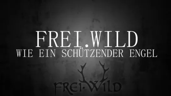 Frei.Wild - Wie ein schützender Engel (2018, Official Lyric Video)