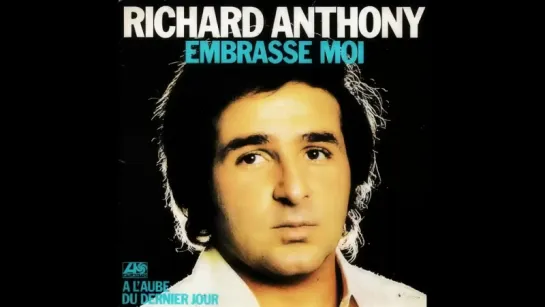 Richard Anthony ♫ Embrasse moi ♫ 1977