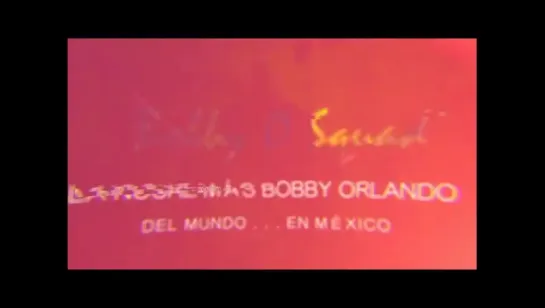 "La Noche Mas Bobby Orlando Del Mundo" in Mexico #1 , October 1, 2016 (фрагмент 3)