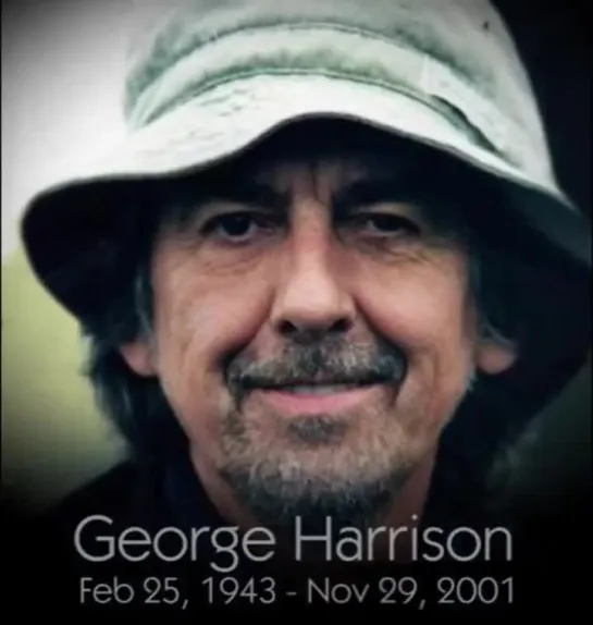 George Harrison (Feb 25, 1943 - Nov 29, 2001)