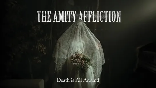 The Amity Affliction - Death is All Around