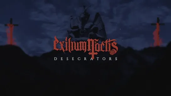 EXILIUM NOCTIS - Desecrators