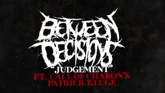 Between Decisions - Judgement feat. Patrick Kluge