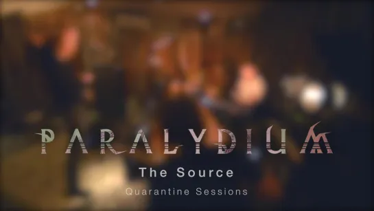 Paralydium - The Source - Quarantine Sessions