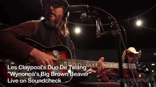 Les Claypools Duo De Twang Wynonnas Big Brown Beaver, Live On Soundcheck