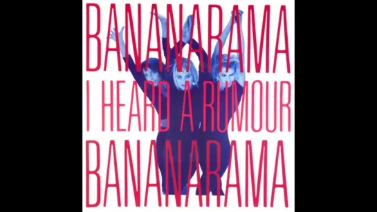 Bananarama - I Heard A Rumour (Exotica Mix)